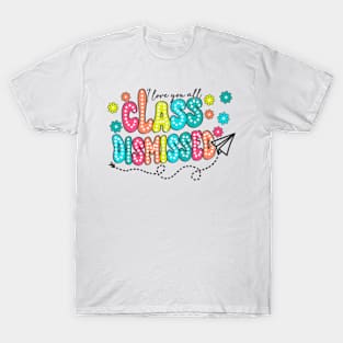 I Love You All Class Dismissed, Groovy Teacher, Last Day Of School, Teacher Life, Teacher Summer, Rock The Test T-Shirt